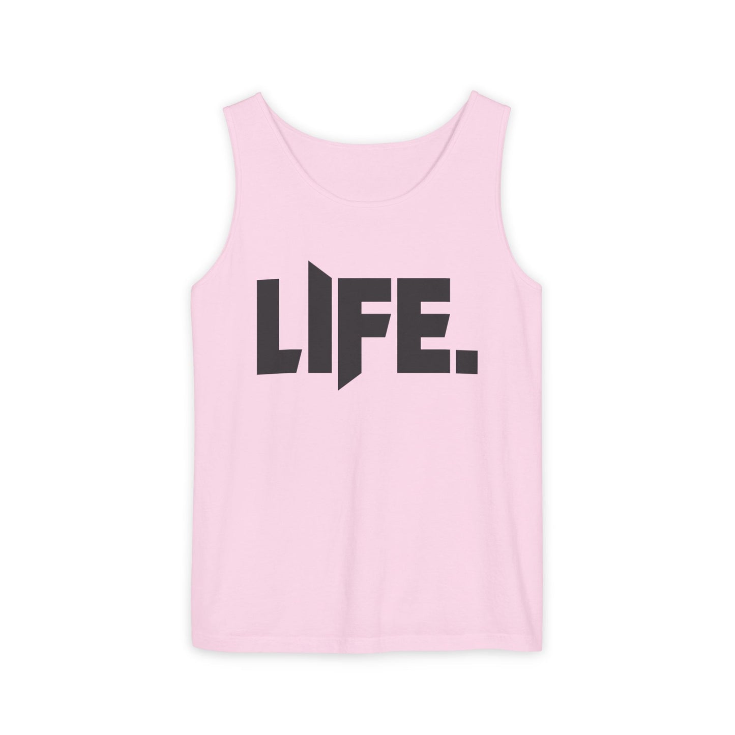 LIFE. (His and Hers) - Unisex Garment-Dyed Tank Top from OurNaturalState.