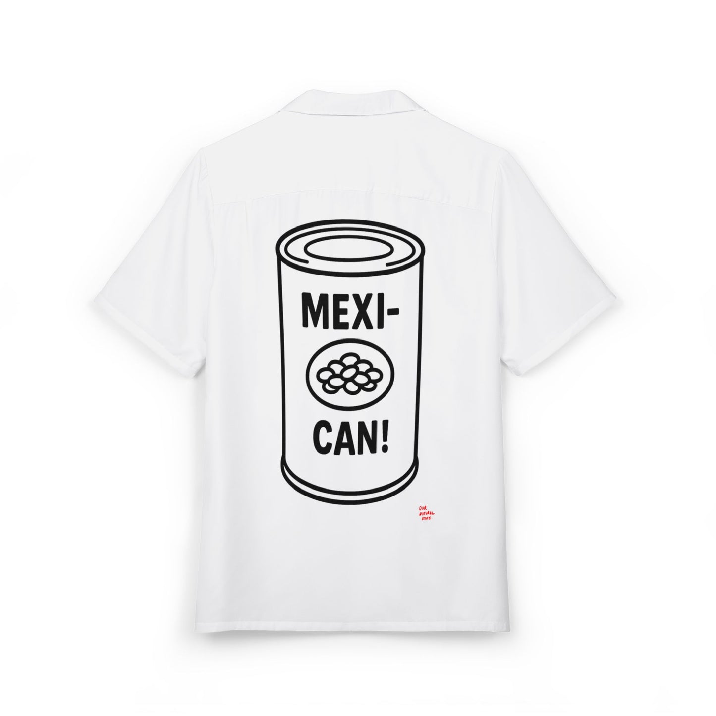 Mexi-can! (Limited edition) - Fun Summer Shirt, Vacation Wear, Beach Outfit, Unisex Down Shirt, from OurNaturalState