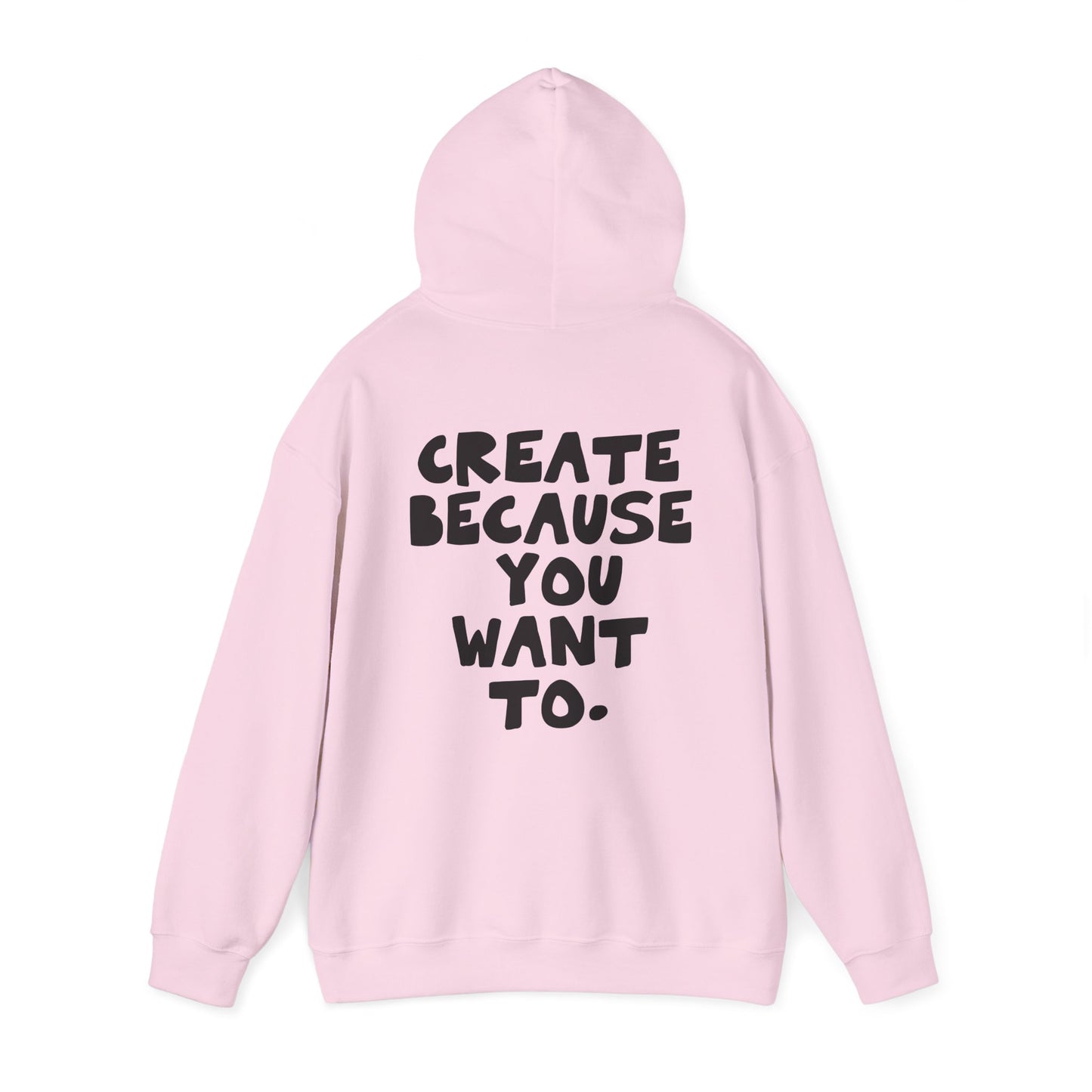 Create because you want to., Minimal Streetwear Hoodie from OurNaturalState