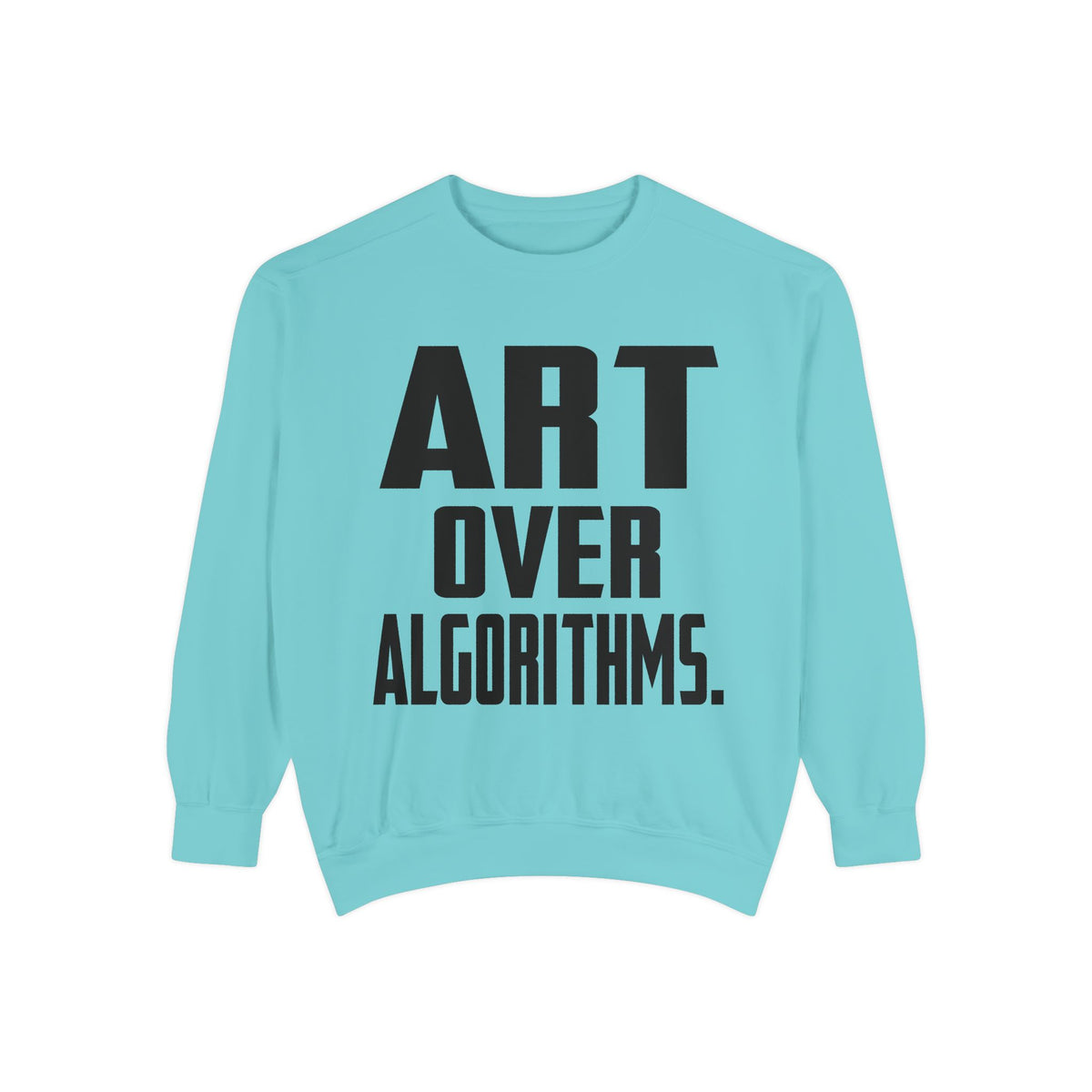 Art Over Algorithms — Graphic Statement Crewneck sweatshirt from OurNaturalState.