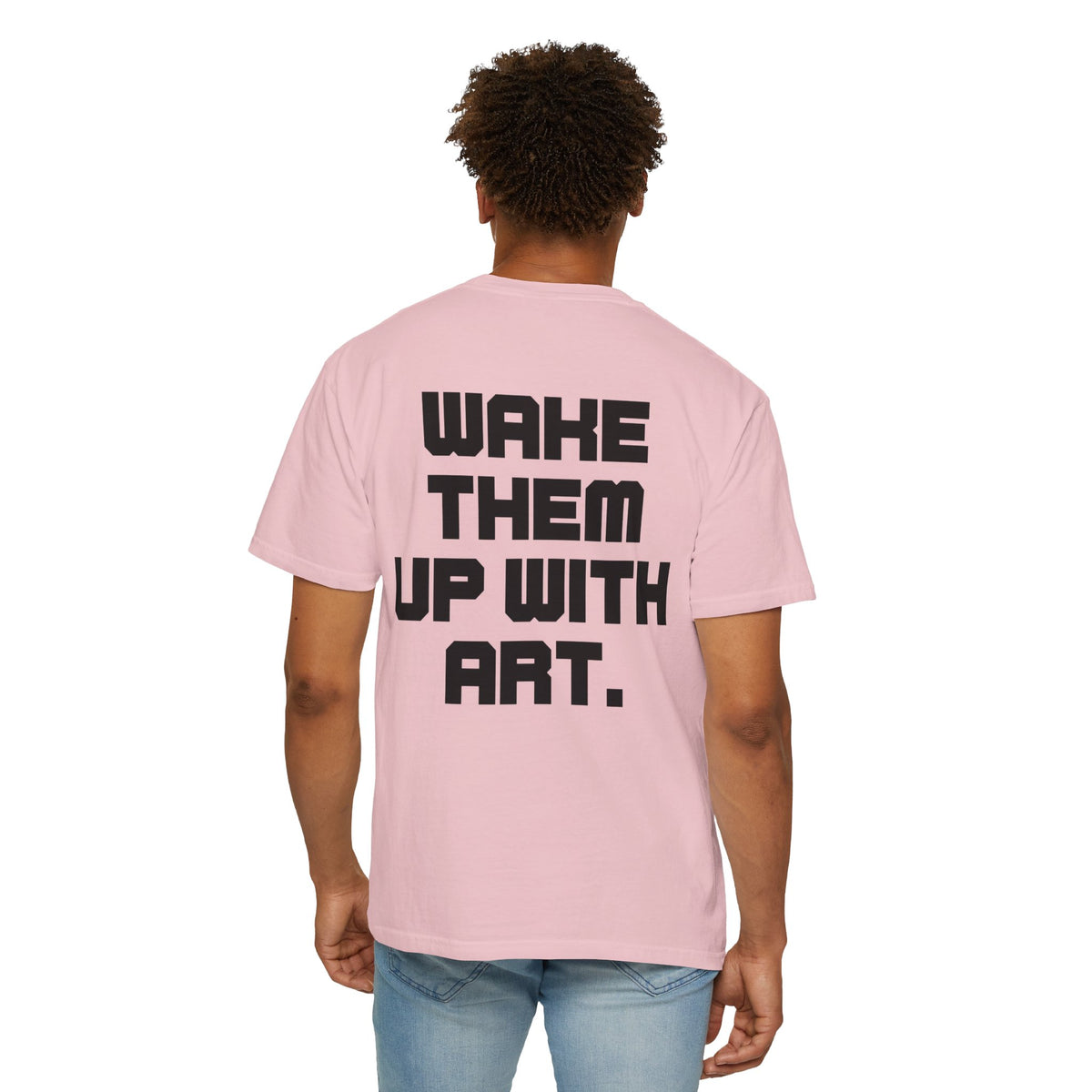 Wake Them Up With Art — Minimal Graphic Tee from OurNaturalState