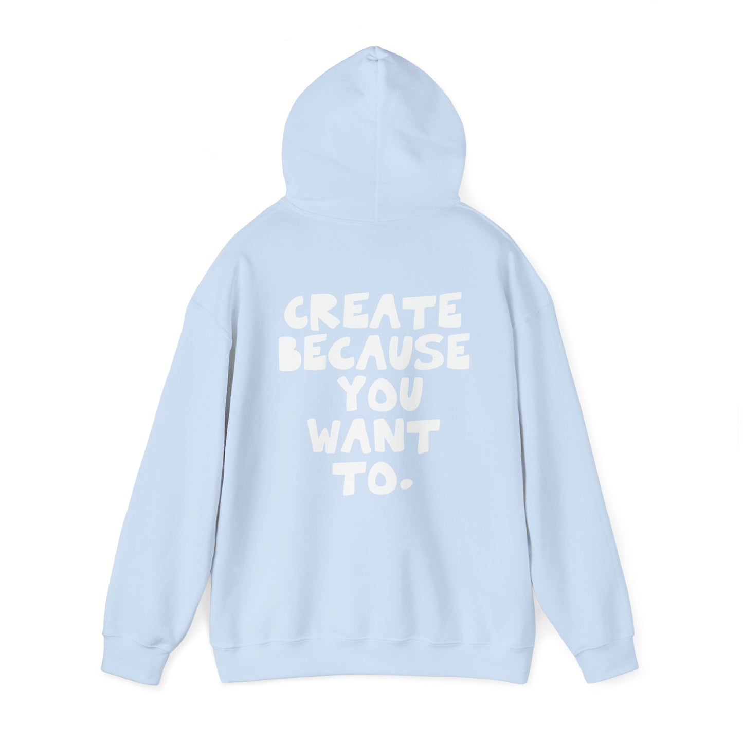 Create because you want to., Minimal Streetwear Hoodie from OurNaturalState