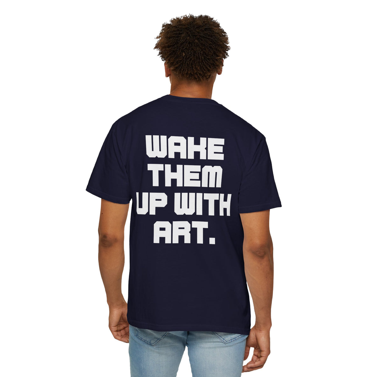 Wake Them Up With Art — Minimal Graphic Tee from OurNaturalState