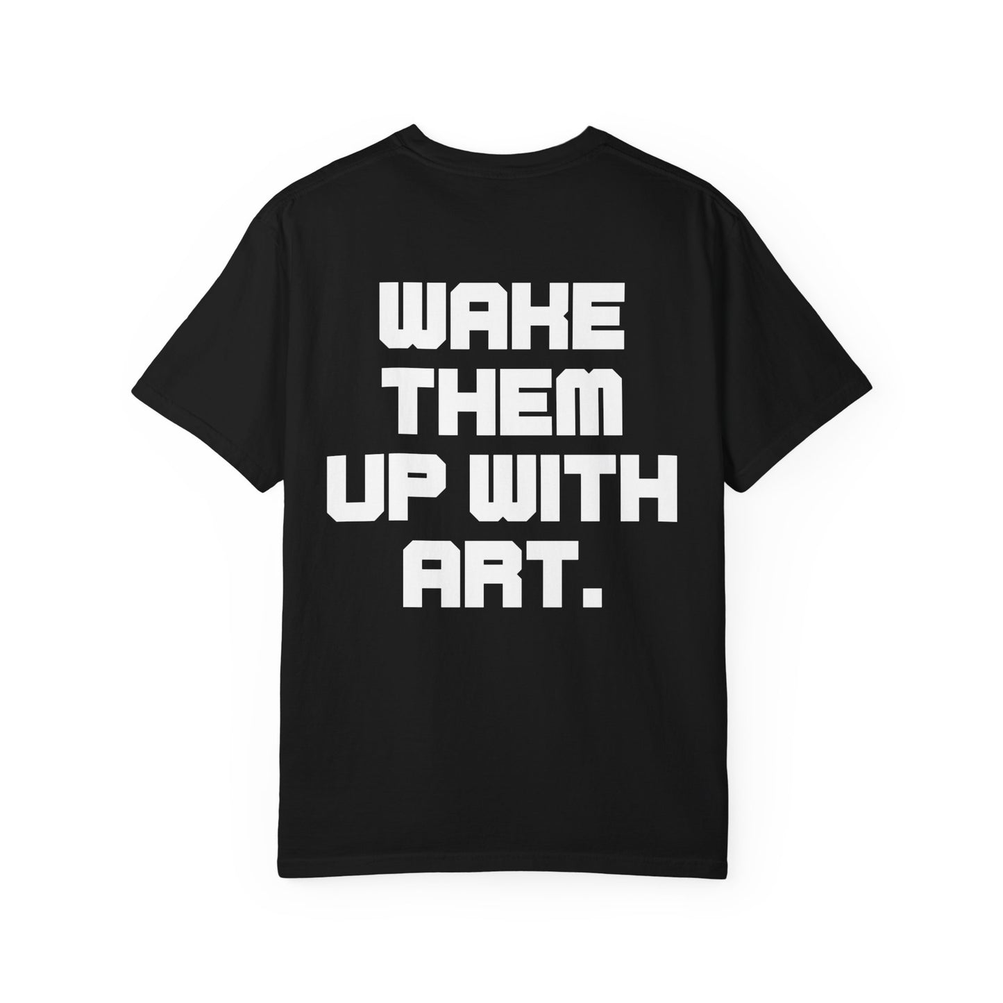 Wake Them Up With Art — Minimal Graphic Tee from OurNaturalState