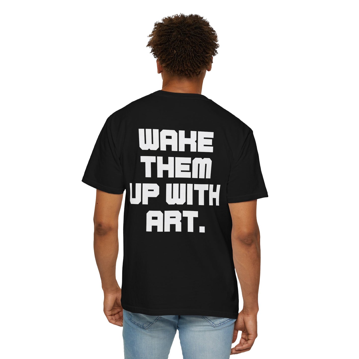 Wake Them Up With Art — Minimal Graphic Tee from OurNaturalState