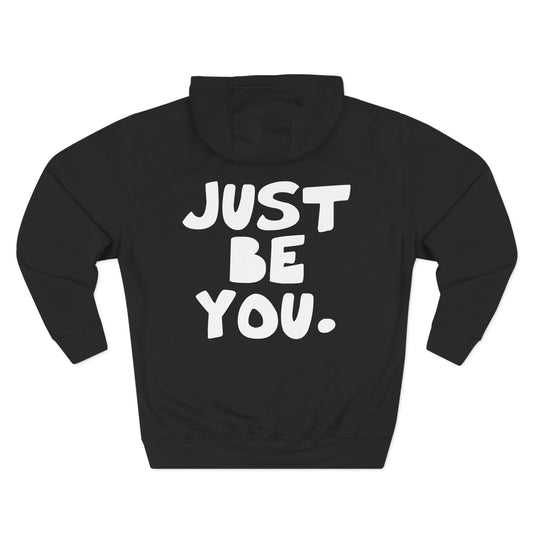 Just be you - Three-Panel Fleece Hoodie from OurNaturalState.