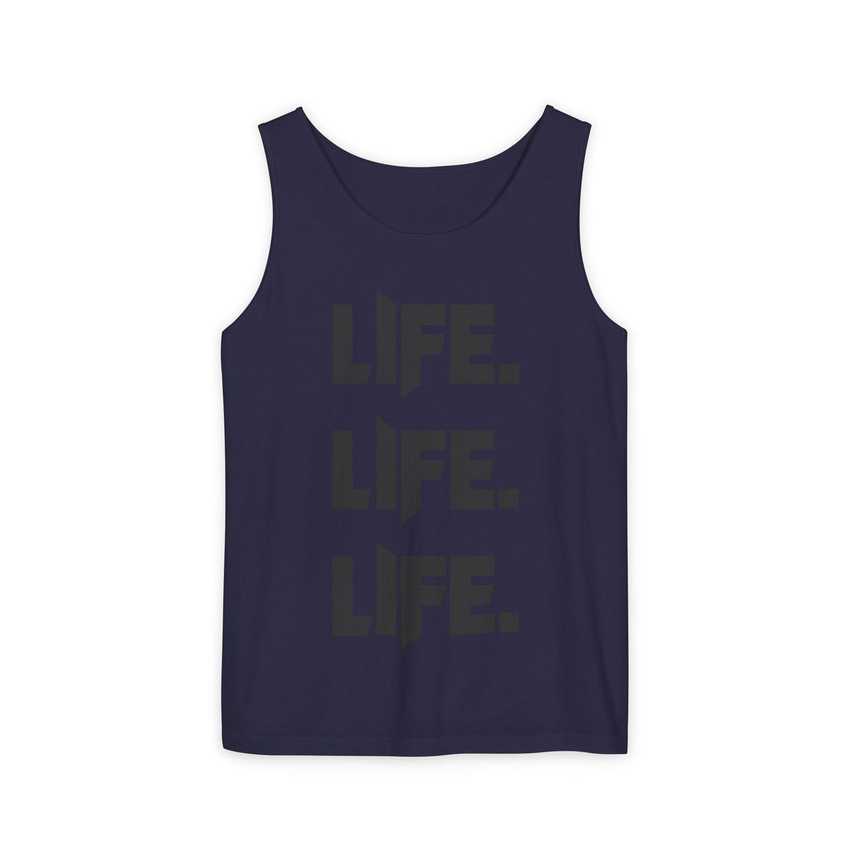 LIFE LIfe life - Unisex Garment-Dyed Tank Top from OurNaturalState.