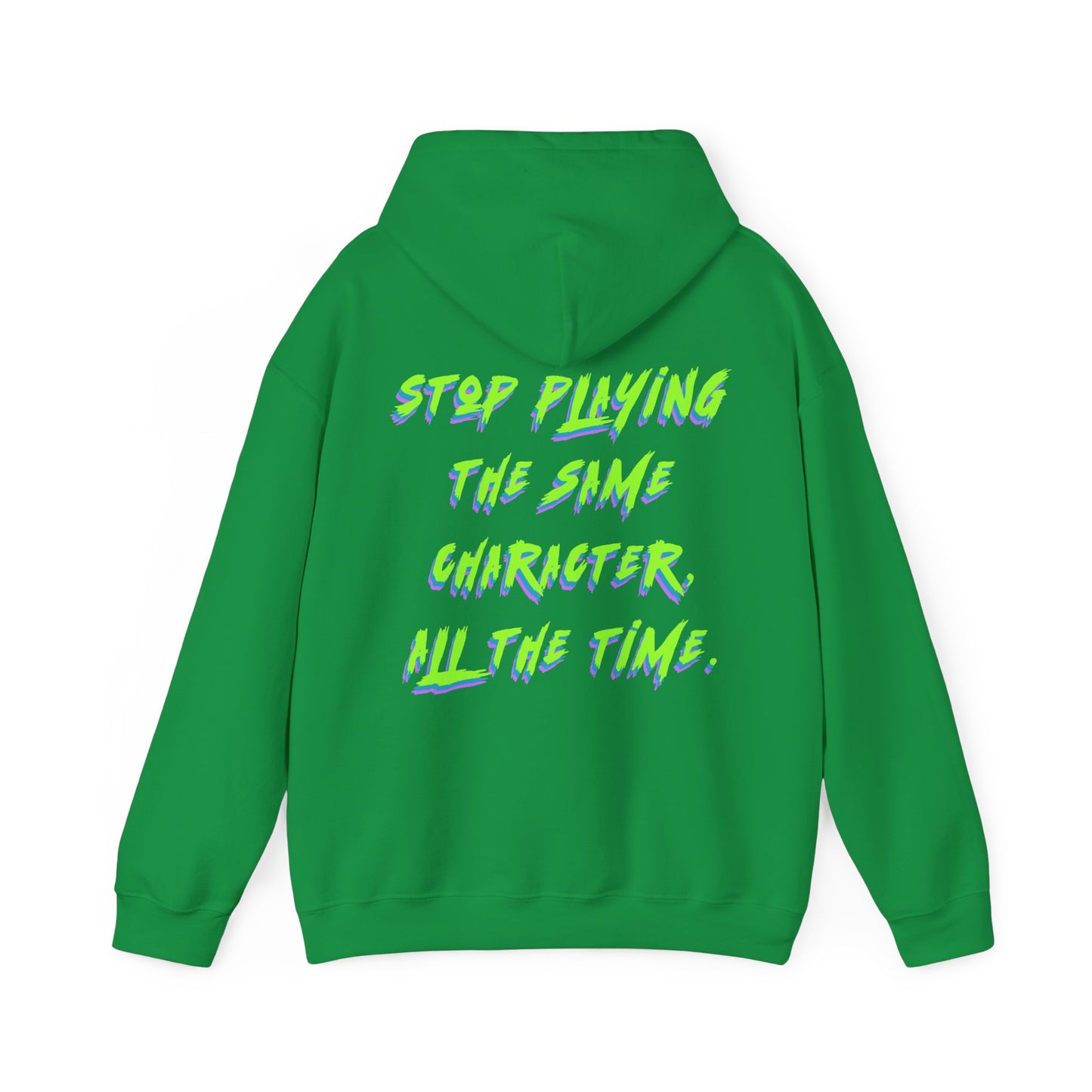 Stop playing the same character - Unisex Heavy Blend™ Sweatshirt from OurNaturalState.