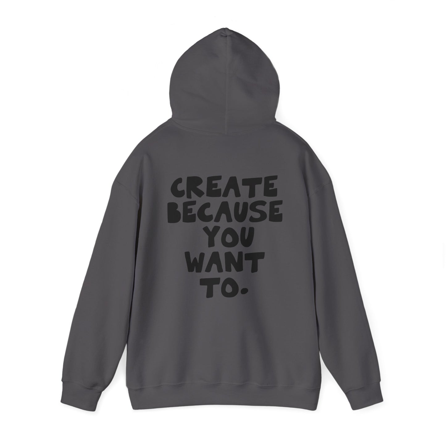 Create because you want to., Minimal Streetwear Hoodie from OurNaturalState