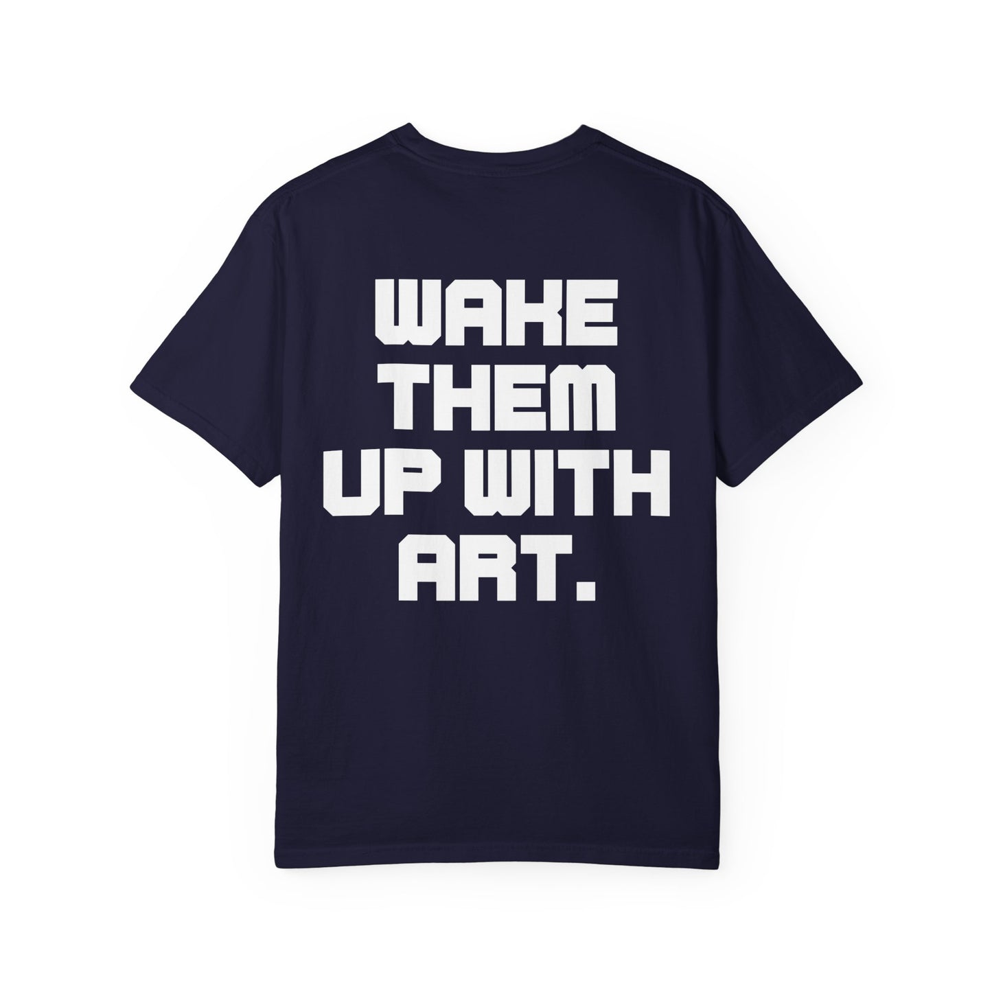 Wake Them Up With Art — Minimal Graphic Tee from OurNaturalState