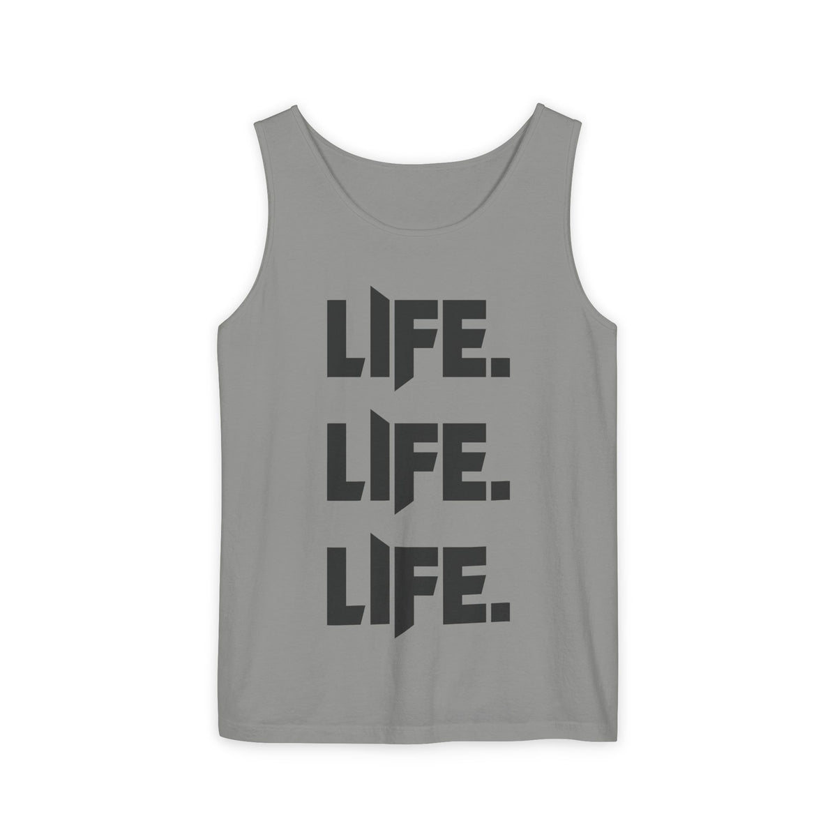 LIFE LIfe life - Unisex Garment-Dyed Tank Top from OurNaturalState.