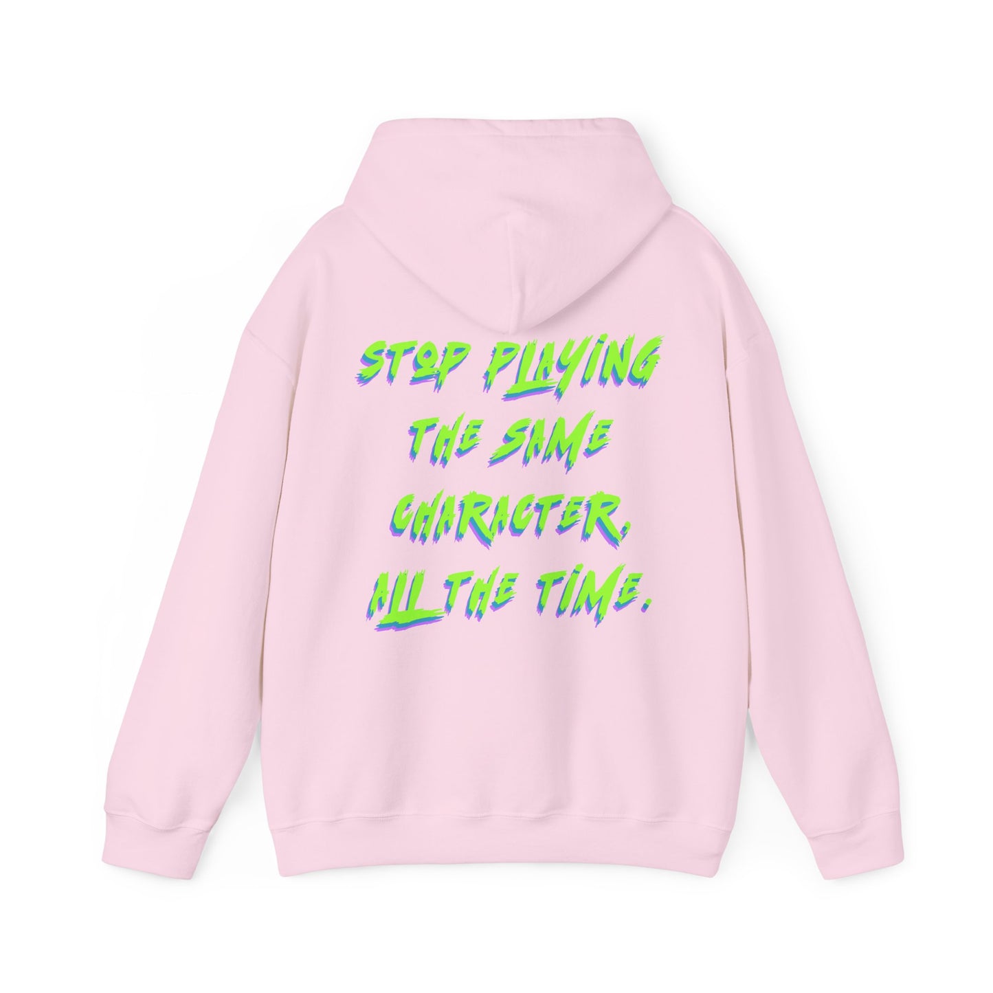 Stop playing the same character - Unisex Heavy Blend™ Sweatshirt from OurNaturalState.