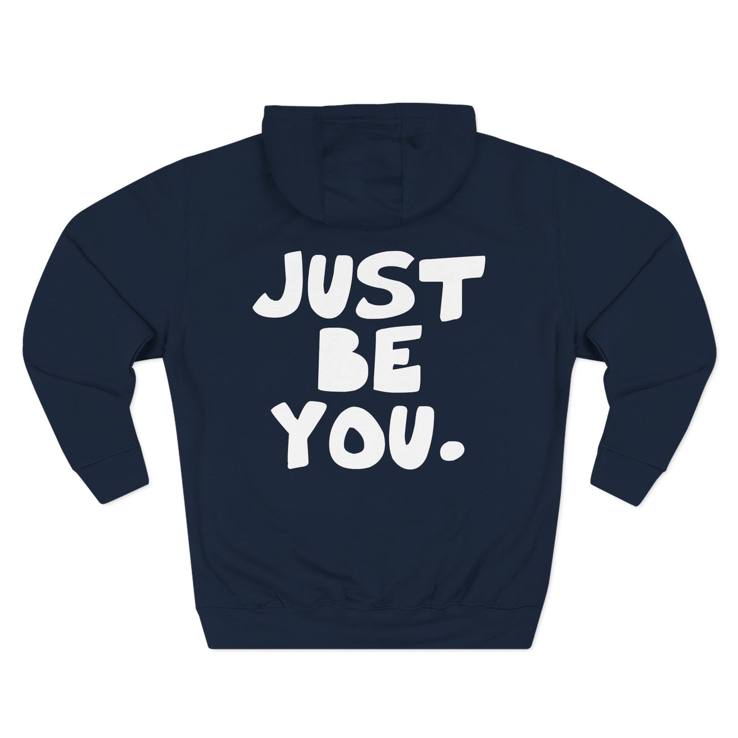 Just be you - Three-Panel Fleece Hoodie from OurNaturalState.
