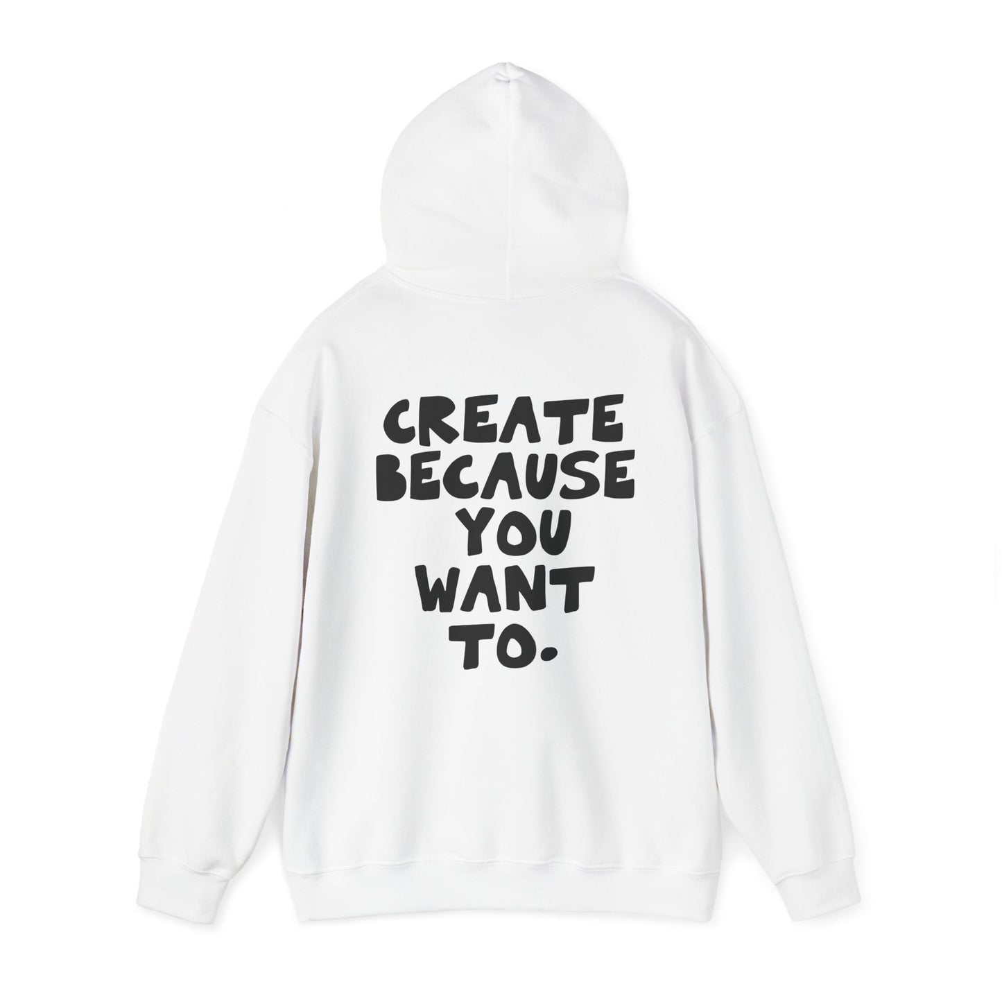 Create because you want to., Minimal Streetwear Hoodie from OurNaturalState