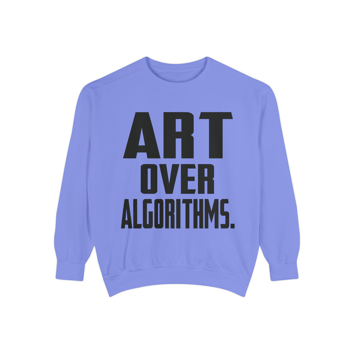 Art Over Algorithms — Graphic Statement Crewneck sweatshirt from OurNaturalState.