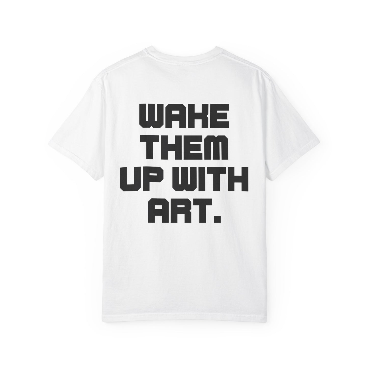 Wake Them Up With Art — Minimal Graphic Tee from OurNaturalState