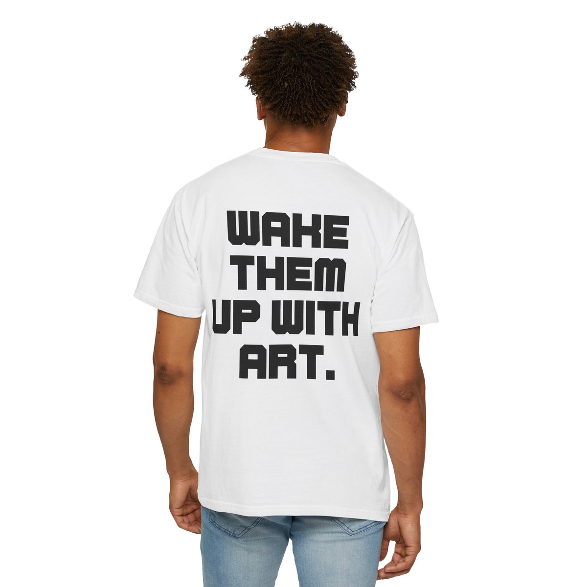 Wake Them Up With Art — Minimal Graphic Tee from OurNaturalState