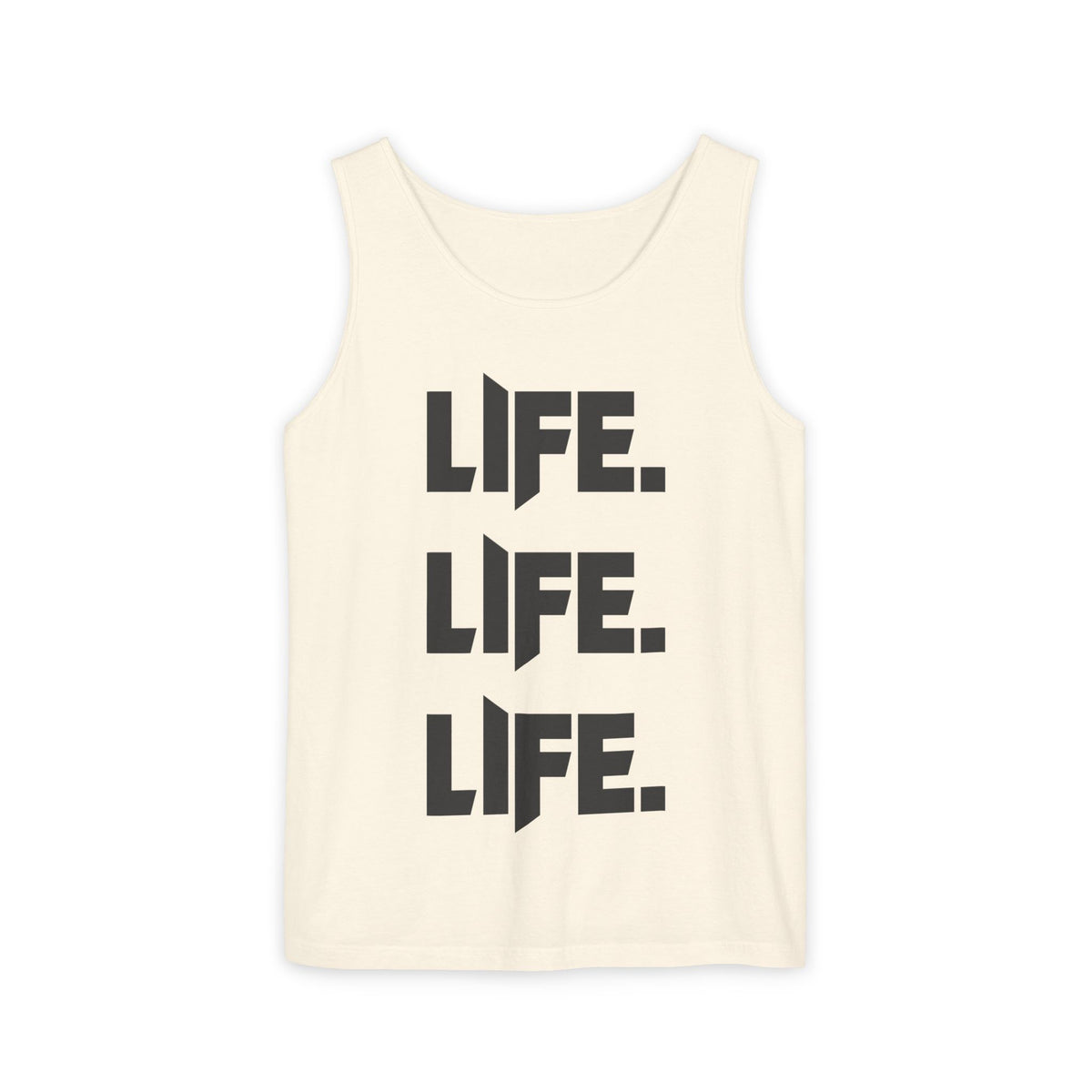 LIFE LIfe life - Unisex Garment-Dyed Tank Top from OurNaturalState.