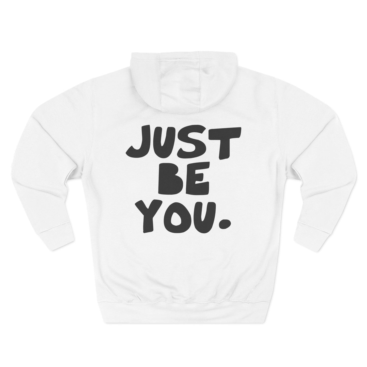 Just be you - Three-Panel Fleece Hoodie from OurNaturalState.