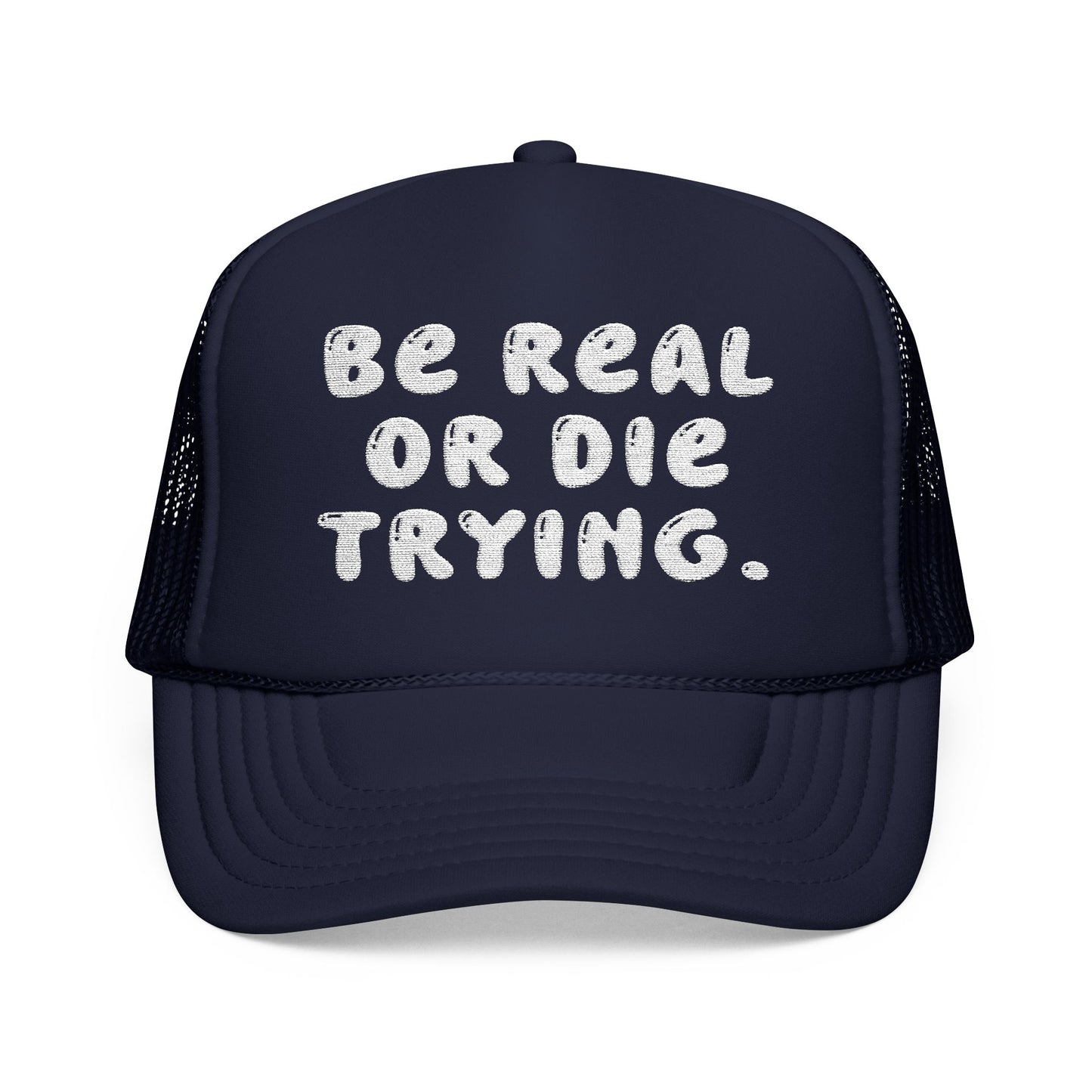 Be real or die trying. - Embroidered Bucket Hat Casual from OurNaturalState.