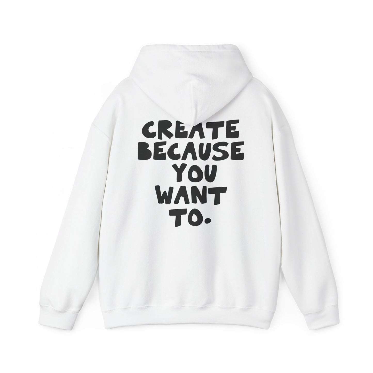 Create because you want to., Minimal Streetwear Hoodie from OurNaturalState