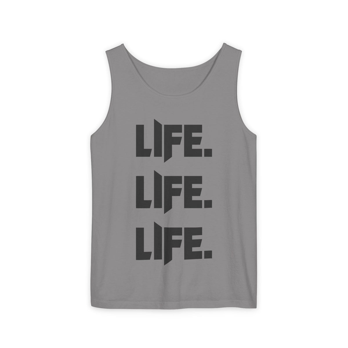 LIFE LIfe life - Unisex Garment-Dyed Tank Top from OurNaturalState.