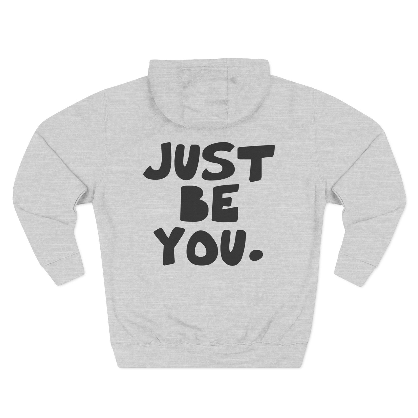 Just be you - Three-Panel Fleece Hoodie from OurNaturalState.