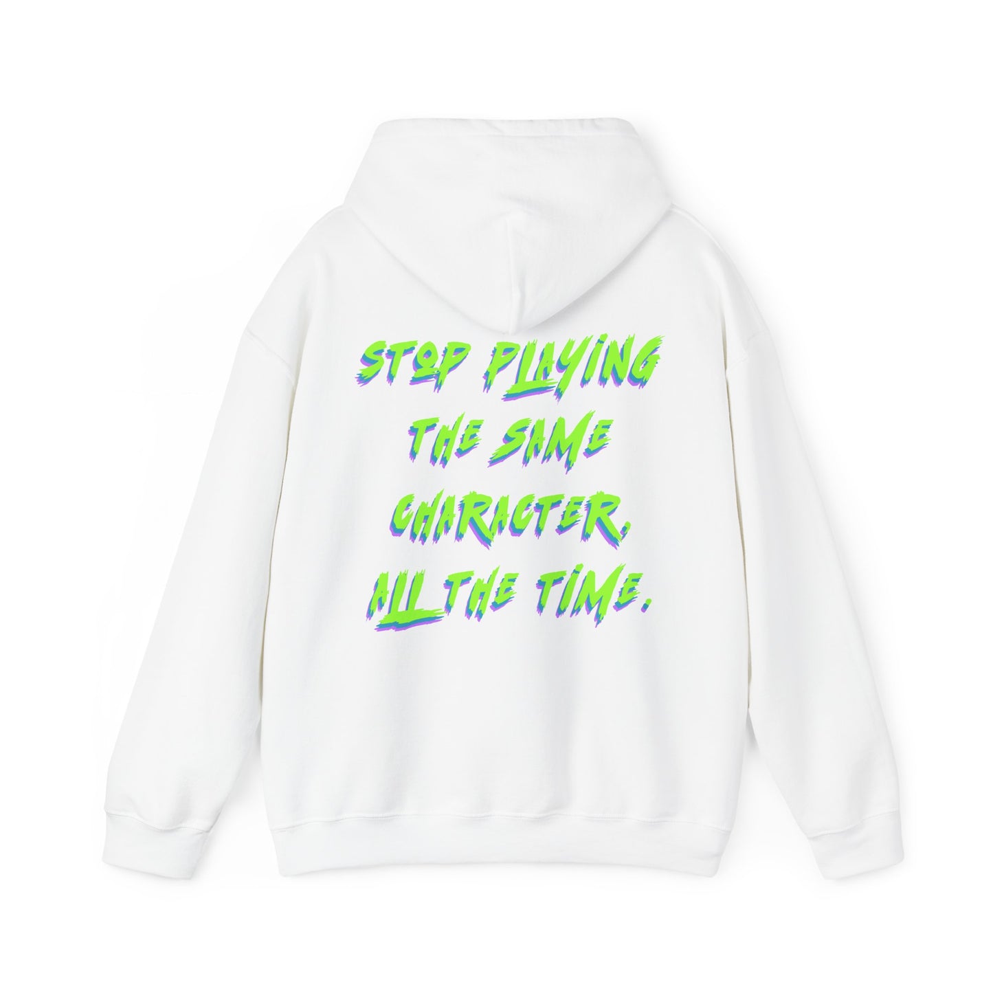 Stop playing the same character - Unisex Heavy Blend™ Sweatshirt from OurNaturalState.