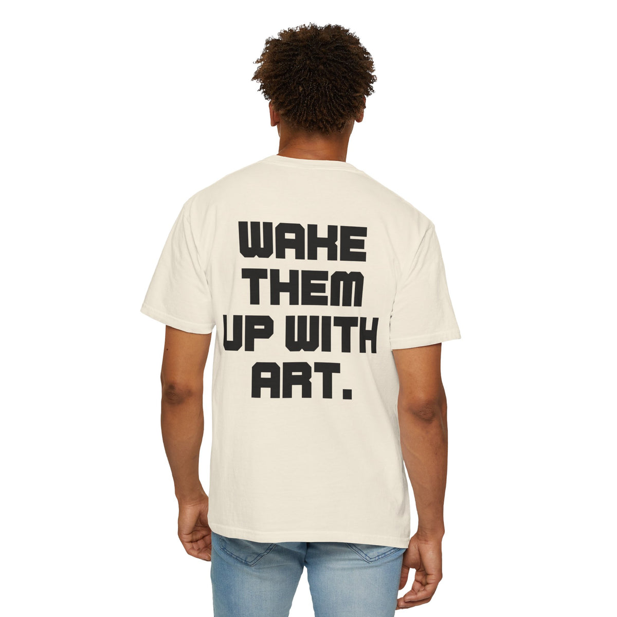 Wake Them Up With Art — Minimal Graphic Tee from OurNaturalState