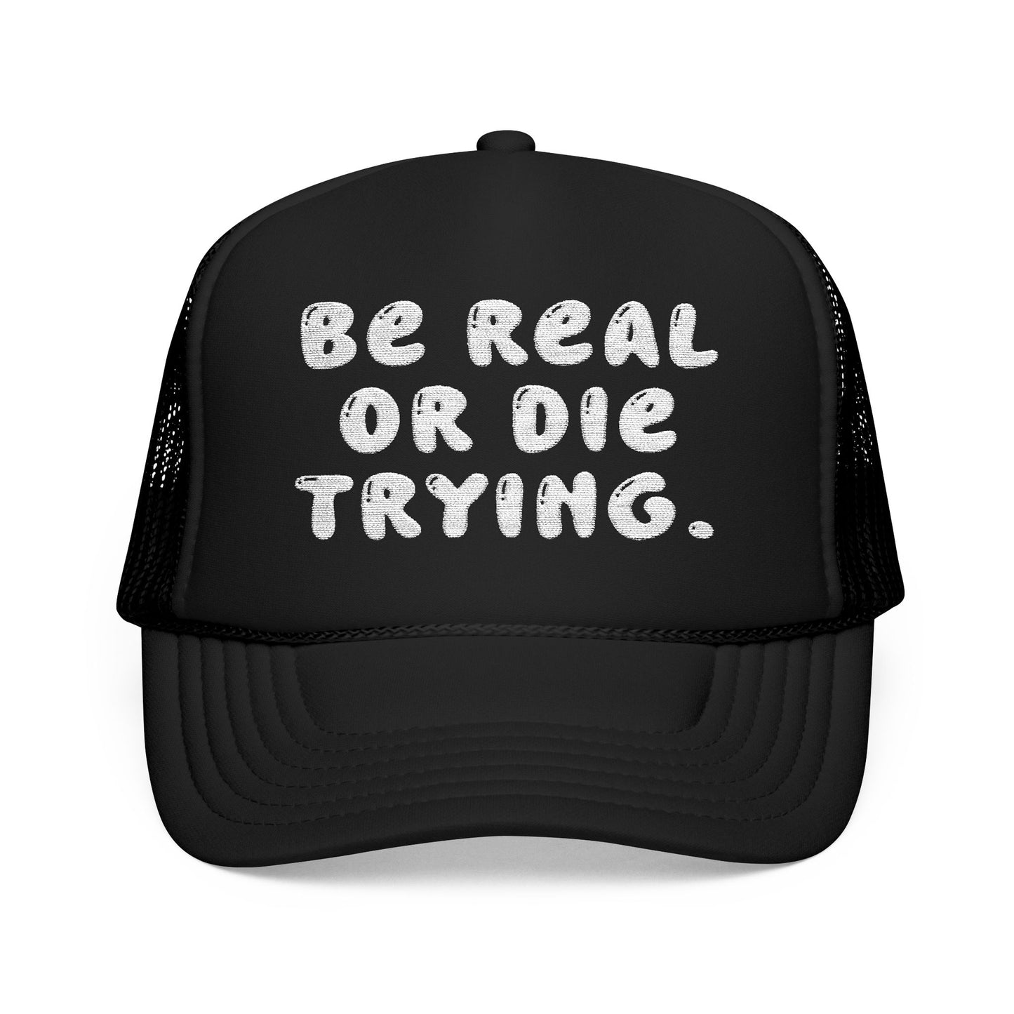 Be real or die trying. - Embroidered Bucket Hat Casual from OurNaturalState.