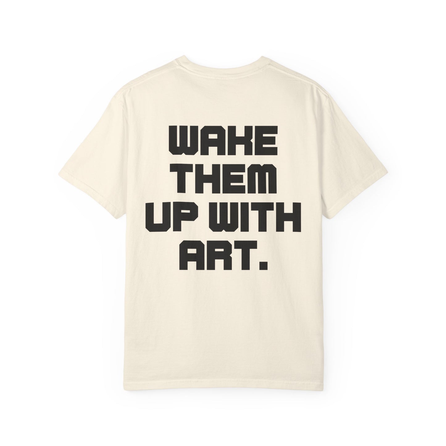Wake Them Up With Art — Minimal Graphic Tee from OurNaturalState