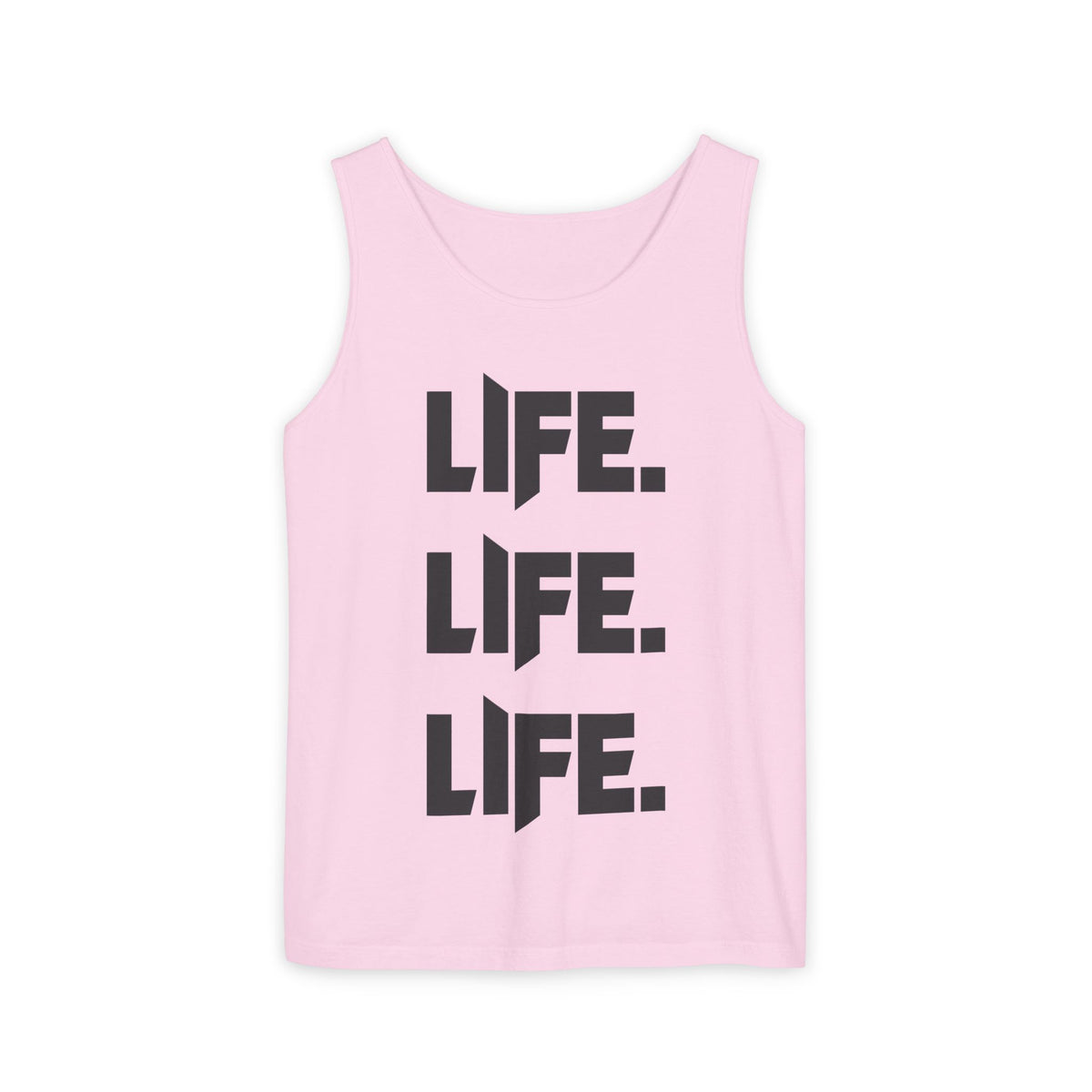 LIFE LIfe life - Unisex Garment-Dyed Tank Top from OurNaturalState.