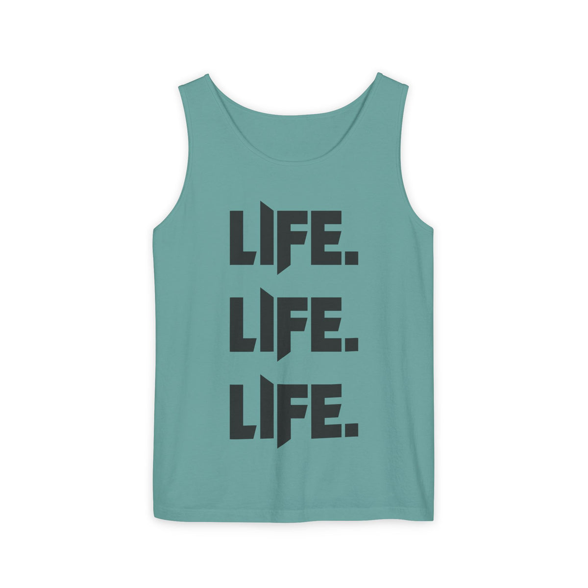 LIFE LIfe life - Unisex Garment-Dyed Tank Top from OurNaturalState.