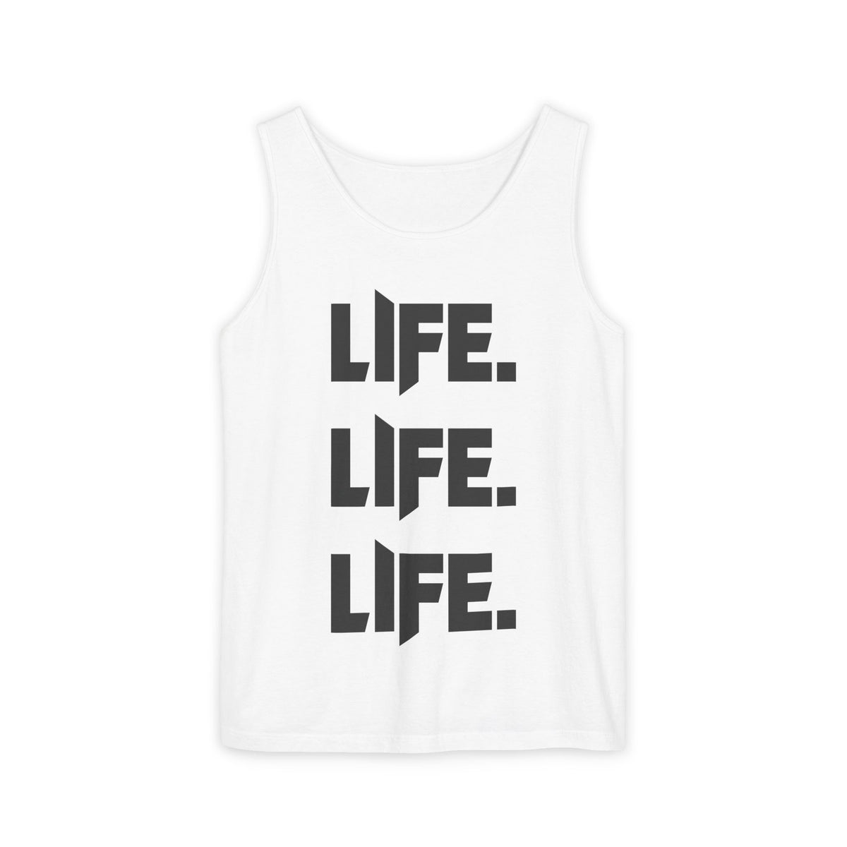 LIFE LIfe life - Unisex Garment-Dyed Tank Top from OurNaturalState.