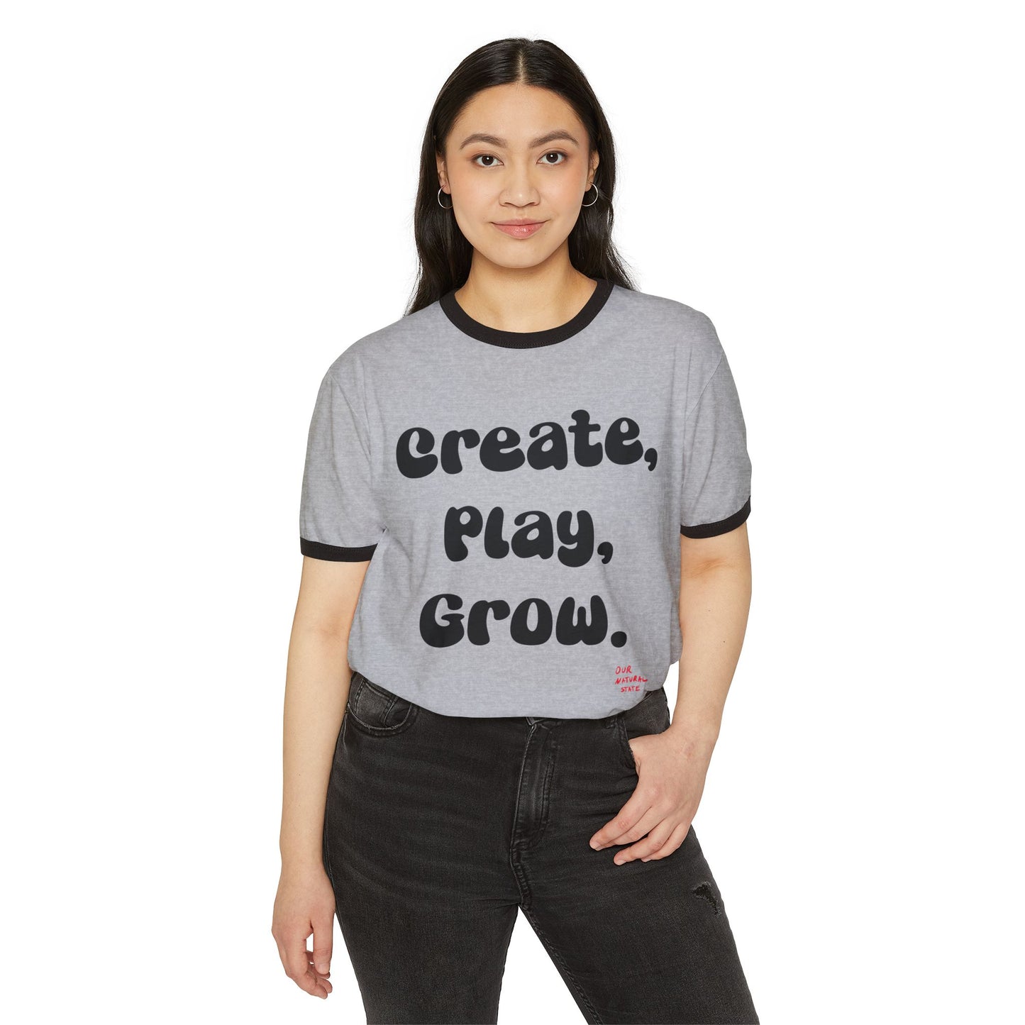 Create, play, grow, Unisex Cotton Ringer T-Shirt from OurNaturalState.