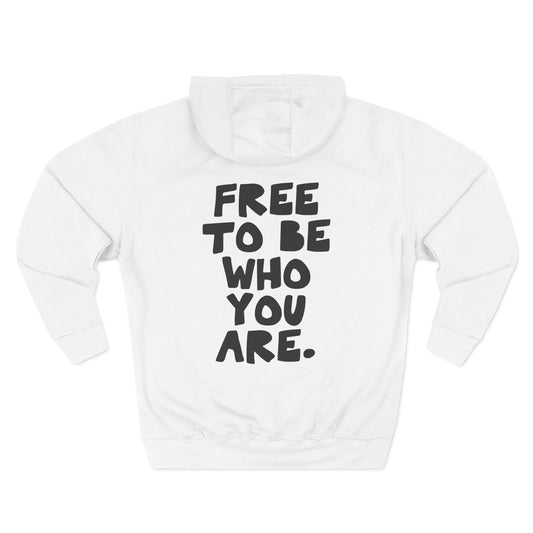 Free to be who you are. - Cozy Fleece Hoodie for Playful Spirits, Perfect for Relaxing, Casual Wear from OurNaturalState